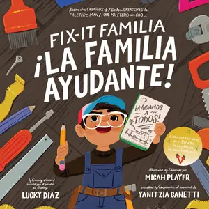 Fix-It Familia /¡La familia ayudante!: Bilingual English-Spanish by Lucky Diaz||Micah Player||Yanitzia Canetti [Paperback Book]