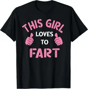 "100%25 Cotton Vintage Funny Sarcastic Saying This Girl Loves To Fart T-Shirt wicked merchandise "