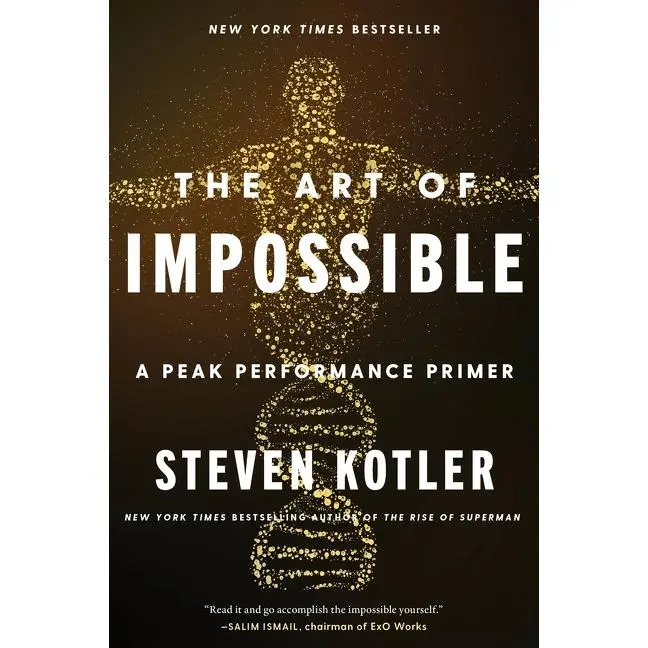 The Art of Impossible: A Peak Performance Primer by Steven Kotler [Paperback Book]