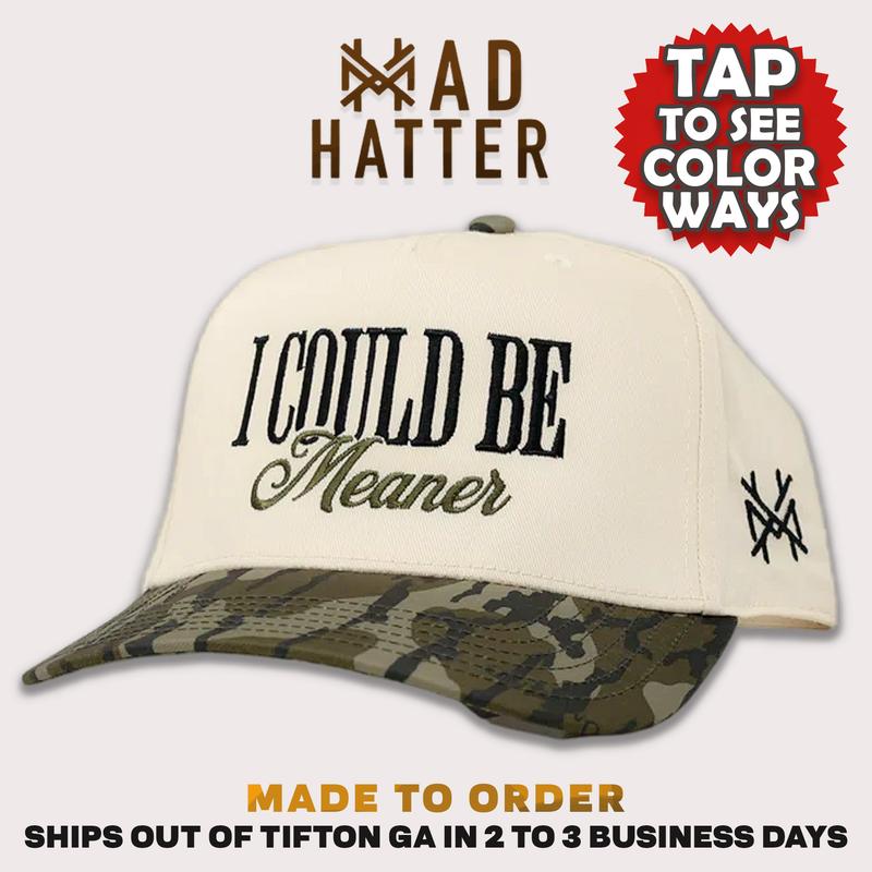 I Could Be Meaner MadHatter's Embroidered Snapback Adjustable (Up To A Size 8 Head) Premium Trucker Hat