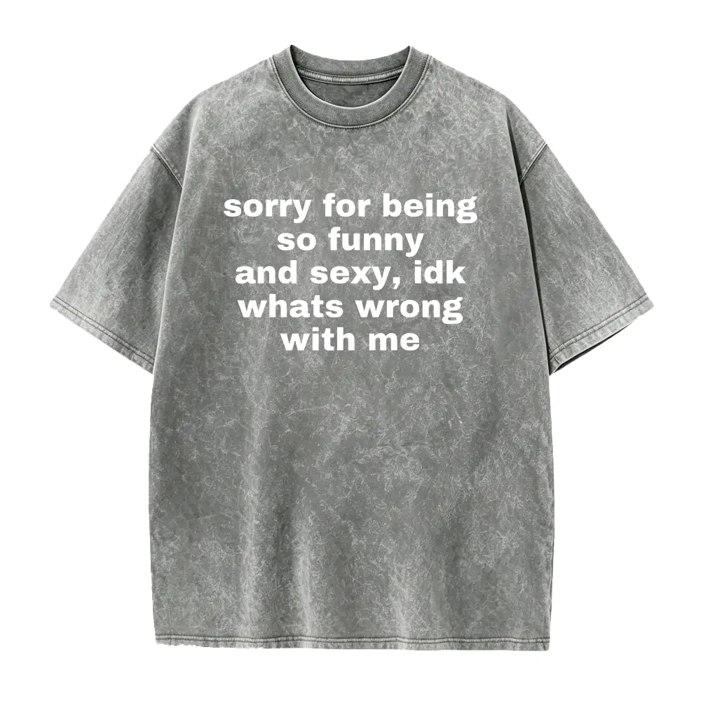 Men's Funny Graphic T-Shirt with Sorry for Being Funny and Sexy Quote, Fitted Round Neck Top in 100% Soft Cotton, Great Joke Gift, Funny Shirts