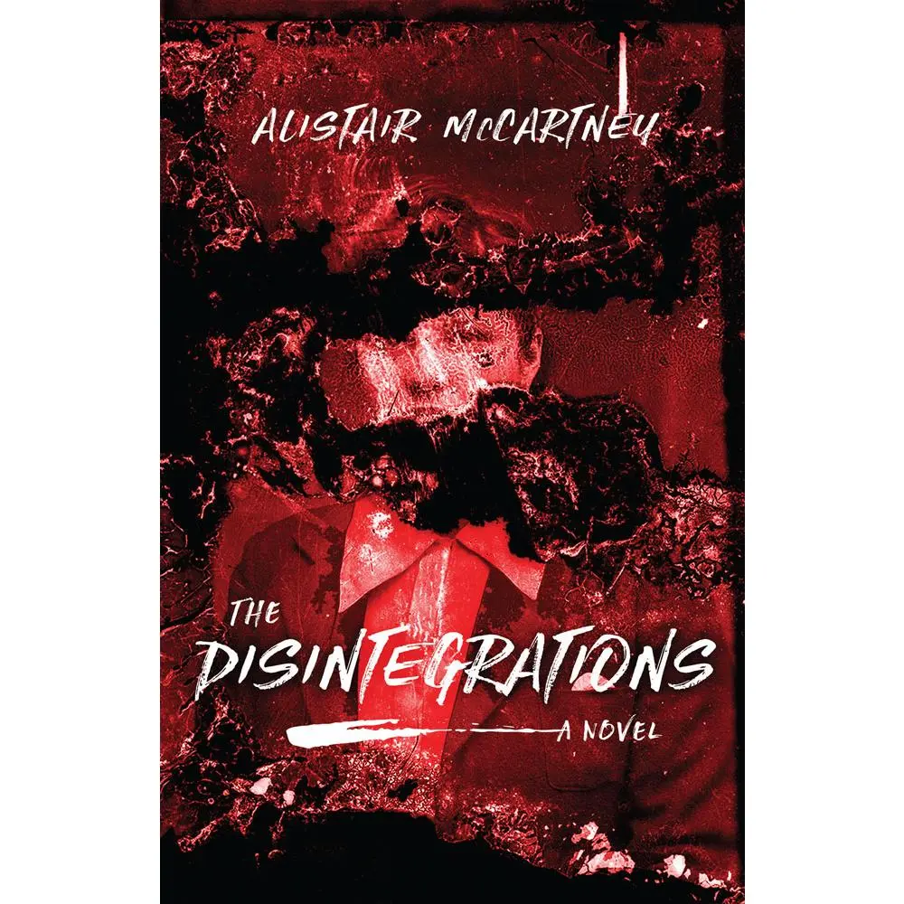 USED-The Disintegrations by McCartney, Alistair (Hardcover)
