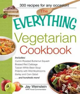 USED Book - The Everything Vegetarian Cookbook: 300 Healthy Recipes Everyone Will Enjoy by Weinstein, Jay (Paperback) - english