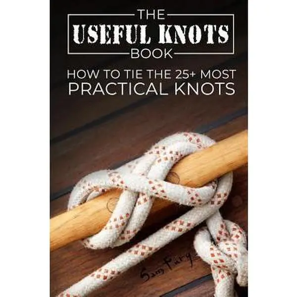 USED Book - The Useful Knots Book: How to Tie the 25+ Most Practical Knots by Fury, Sam (Paperback) - english