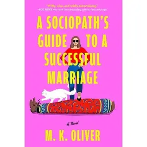 A Sociopath's Guide to a Successful Marriage -- Mk Oliver, Hardcover