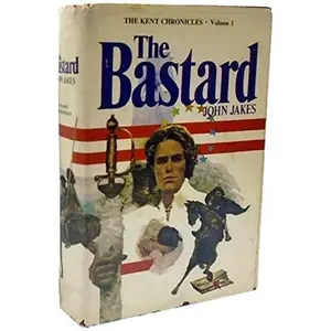 USED-The Bastard: The Kent Chronicles, VOL 1. by John Jakes (Hardcover)