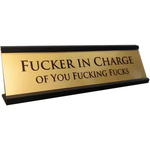 Fucker in Charge Desk Nameplate Sign - 8x2" Executive Desk Nameplate Gag Gifts for Men,Boss, Manager, and Coworker - Office Accessories funny desk signs