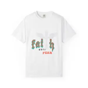 Faith Over Fear T-shirt, Unisex Garment-Dyed Tee, Inspirational Apparel, Gift for Spiritual Seekers, Everyday Wear