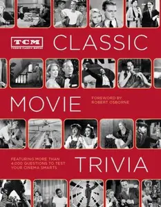 USED-Tcm Classic Movie Trivia: Featuring More Than 4,000 Questions to Test Your Trivia Smarts: (movie Trivia Book, Book for Dads, Film History Book) (Paperback)