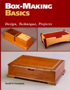 USED-Box-Making Basics: Design, Technique, Projects by Freedman, David M. (Paperback)