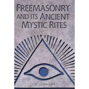 USED-Freemasonry and Its Ancient Mystic Rites by C.W. Leadbeater (Hardcover)