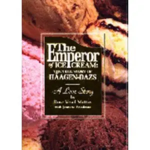 USED-The Emperor of Ice Cream: The True Story of Haagen-Dazs by Rose Vesel (Hardcover)