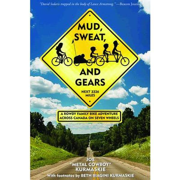 USED-Mud, Sweat, and Gears: A Rowdy Family Bike Adventure Across Canada on Seven Wheels by Kurmaskie, Joe (Paperback)