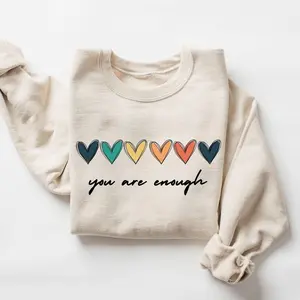 You Are Enough Sweatshirt, Inspirational Affirmation Crewneck, Mental Health Matters Hoodie, Encouragement Gift J6I