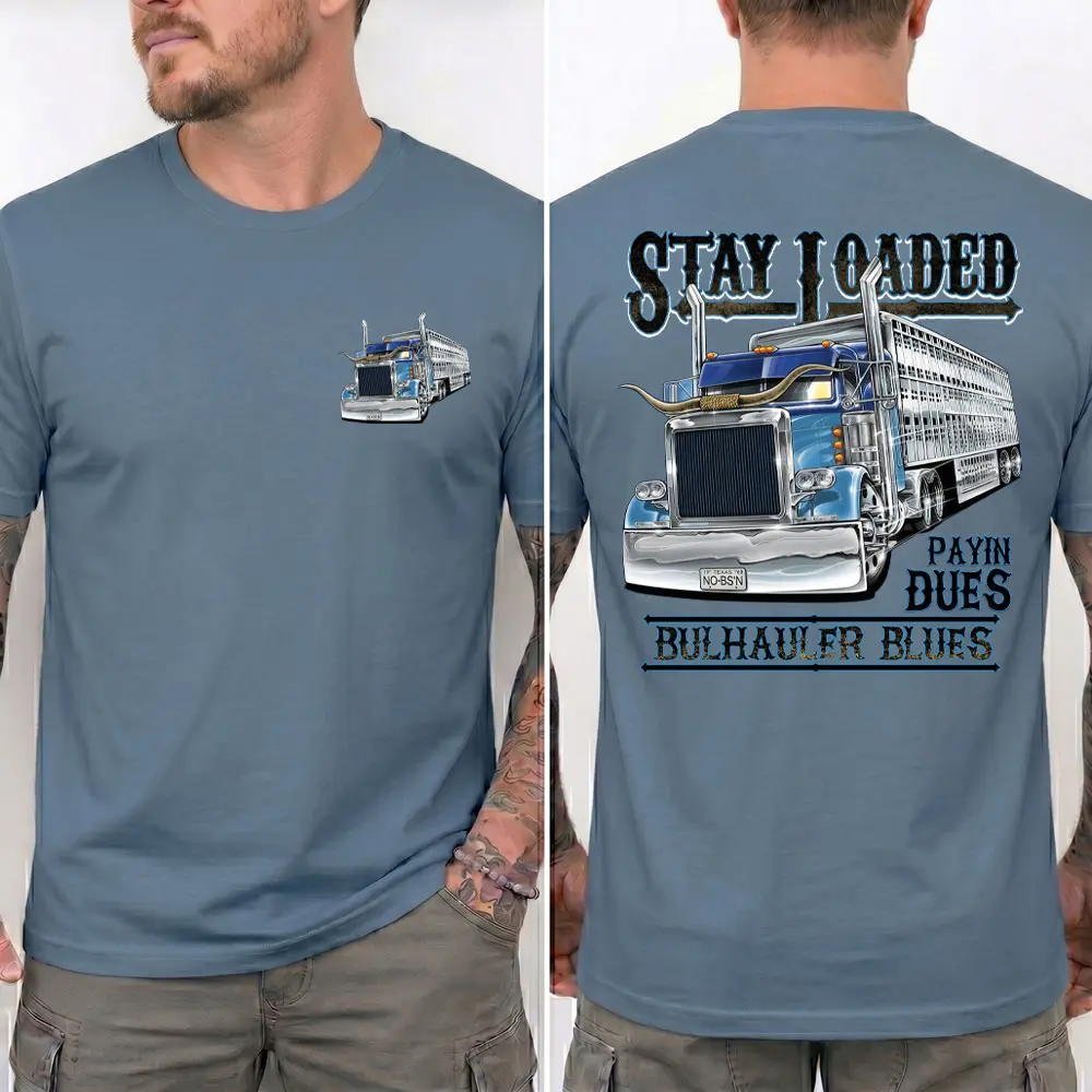 Stay Loaded Bullhauler Blues Trucker T Shirt for Men, Cattle Hauler Semi Truck Graphic Tee, Long Haul Livestock Driver Gift Shirt