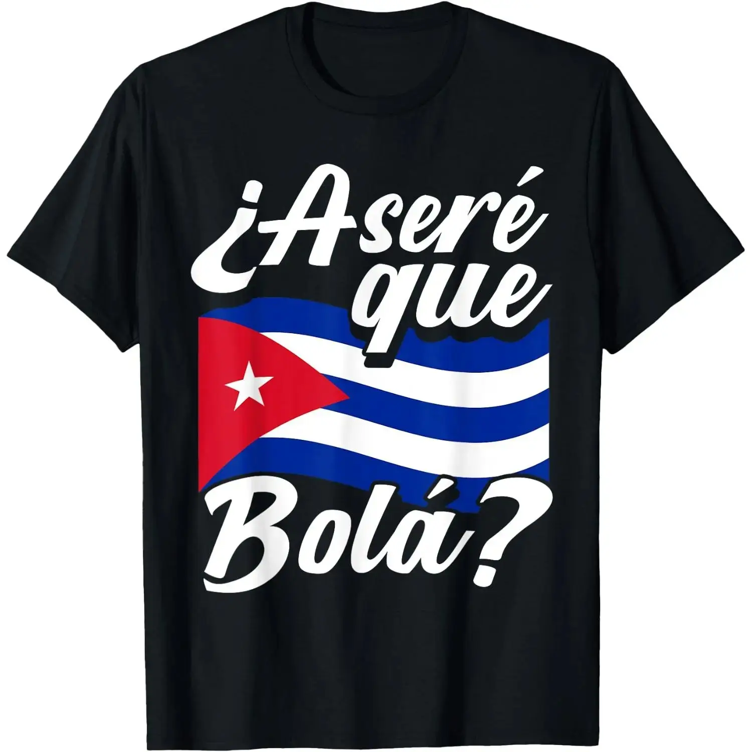 100% Cotton Casual Tshirt Asere Que Bola? Cuban Sayings Cuban Flag Cubano T-Shirt