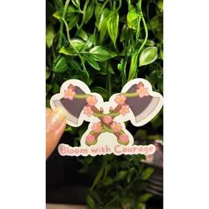 Bloom with Courage Laminated Glossy Vinyl Sticker