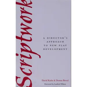 USED-Scriptwork: A Director's Approach to New Play Development by Kahn, David (Paperback)