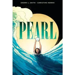 Pearl: A Graphic Novel -- Sherri L. Smith, Paperback