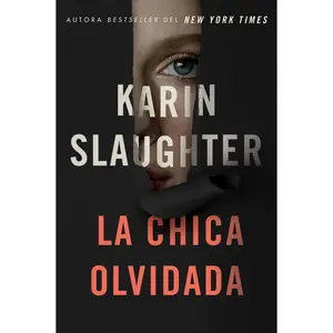 Girl, Forgotten / La chica olvidada \ (Spanish edition) by Karin Slaughter [Paperback Book]