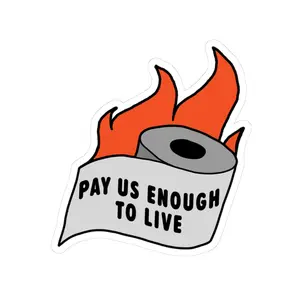 Pay Us Enough to Live Sticker