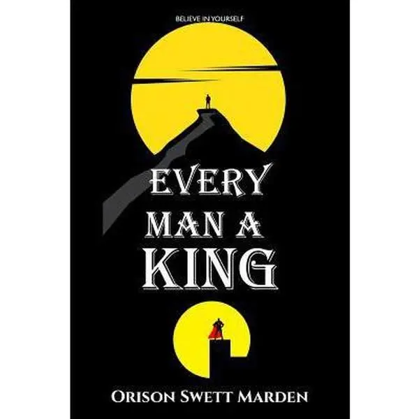 USED-Every Man a King by Marden, Orison Swett (Paperback)