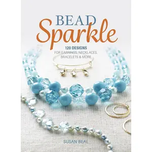 USED-Bead Sparkle: 120 Designs for Earrings, Necklaces, Bracelets & More by Beal, Susan (Paperback)