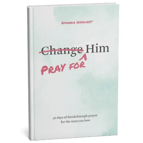 Pray for Him devotional book: 30 days of breakthrough prayer for the man you love