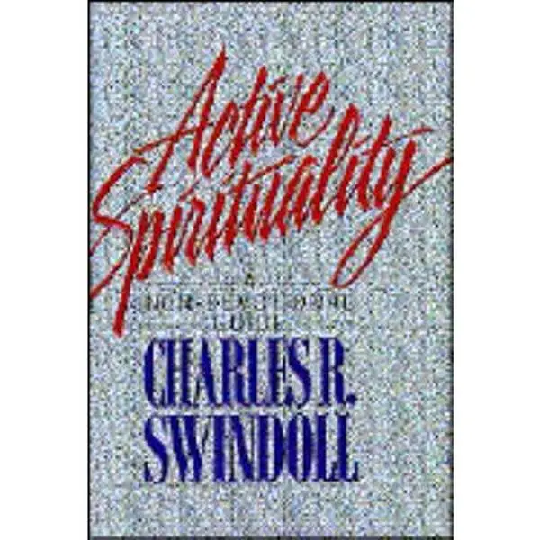 USED-Active Spirituality: A Non-Devotional Guide by Charles R. Swindoll (Hardcover)