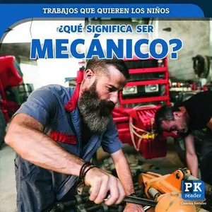 ¿Qué Significa Ser Mecánico? (What's It Really Like to Be a Mechanic?) by Honders, Christine (Library Binding) - Used