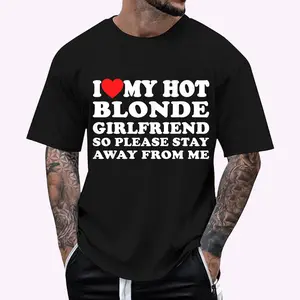 I Heart My Hot Blonde GF I Love My Hot Blonde Girlfriend So Please Stay Away From Me T-Shirt, Size S-3XL Cotton Tee