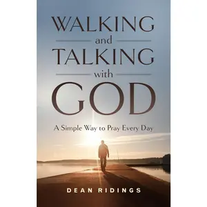 USED-Walking and Talking with God: A Simple Way to Pray Every Day by Ridings, Dean (Paperback)