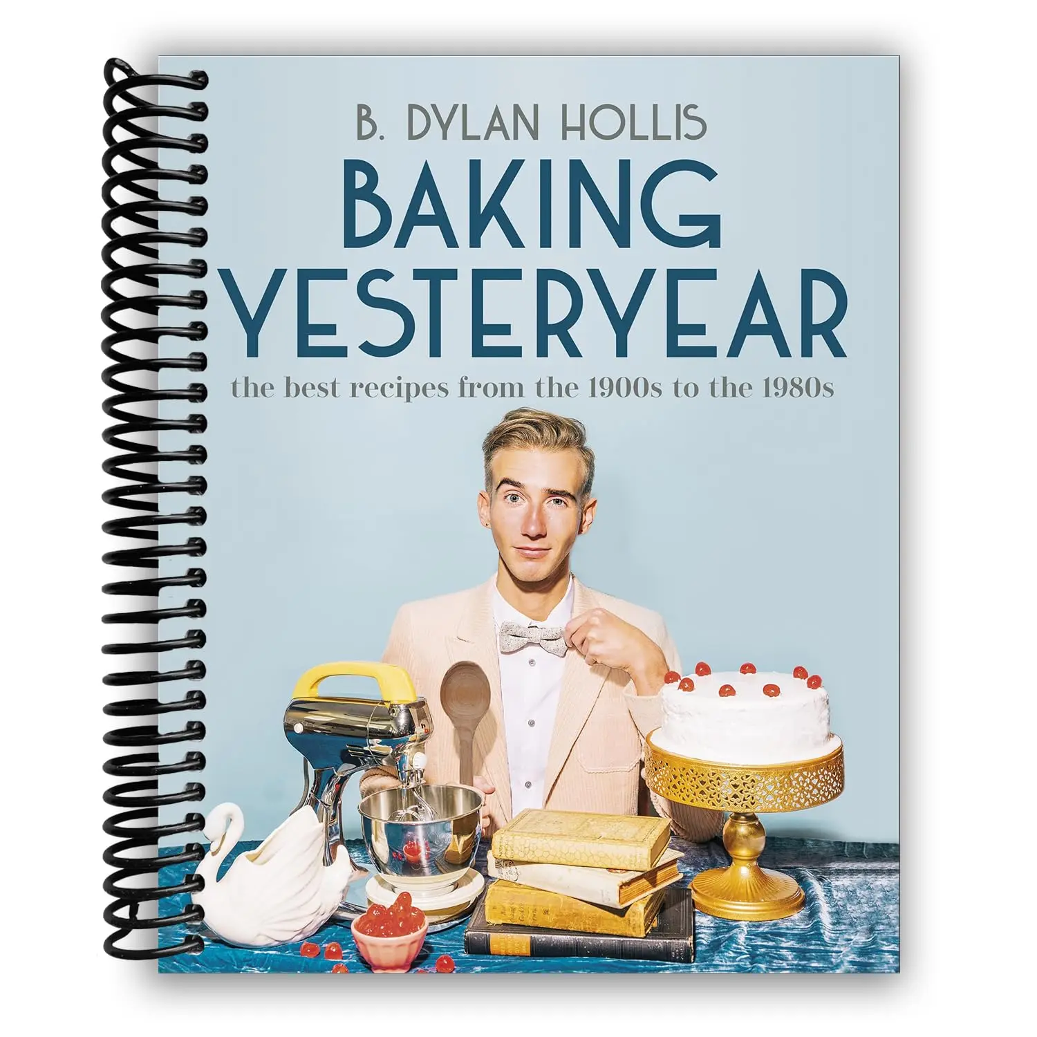 Baking Yesteryear: Top 1900s-1980s Recipes Books, Spiral-Bound Lifestyle & Hobbies Cooking Book