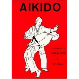 USED-Aikido: An Introduction to Tomiki-Style : Randori-No-Kata & Variations by M. J. Clapton (Paperback)