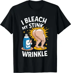 100% Cotton I Bleach My Stink Wrinkle Tshirt Funny Adults Gag Humor T-Shirt