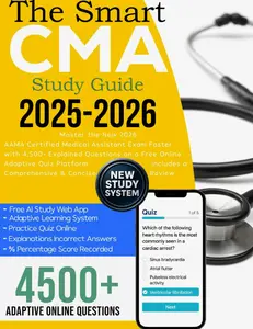 CMA Study Guide 2025-2026: Master the New 2026 AAMA Certified Medical Assistant Exam Faster with 4,500+ Explained Questions on a Free Online Quiz Platform – Comprehensive and Concise Review Includedundefined