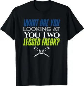 100%cotton what are you looking at you two legged FREAK Tshirt T-Shirt