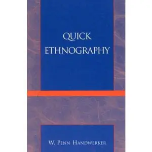 Quick Ethnography: A Guide to Rapid Multi-Method Research by Handwerker, Penn W. (Paperback) - Used