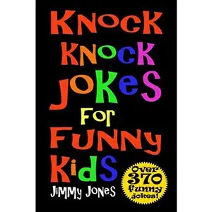 USED-Knock Knock Jokes For Funny Kids: Over 370 really funny, hilarious knock knock jokes that will have the kids in fits of laughter in no time! by Jimmy Jones (Paperback)