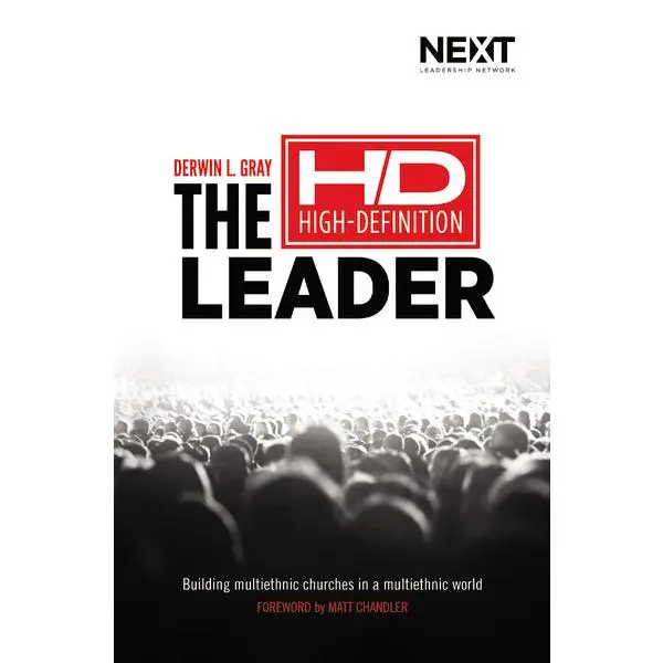 The High Definition Leader: Building Multiethnic Churches in a Multiethnic World