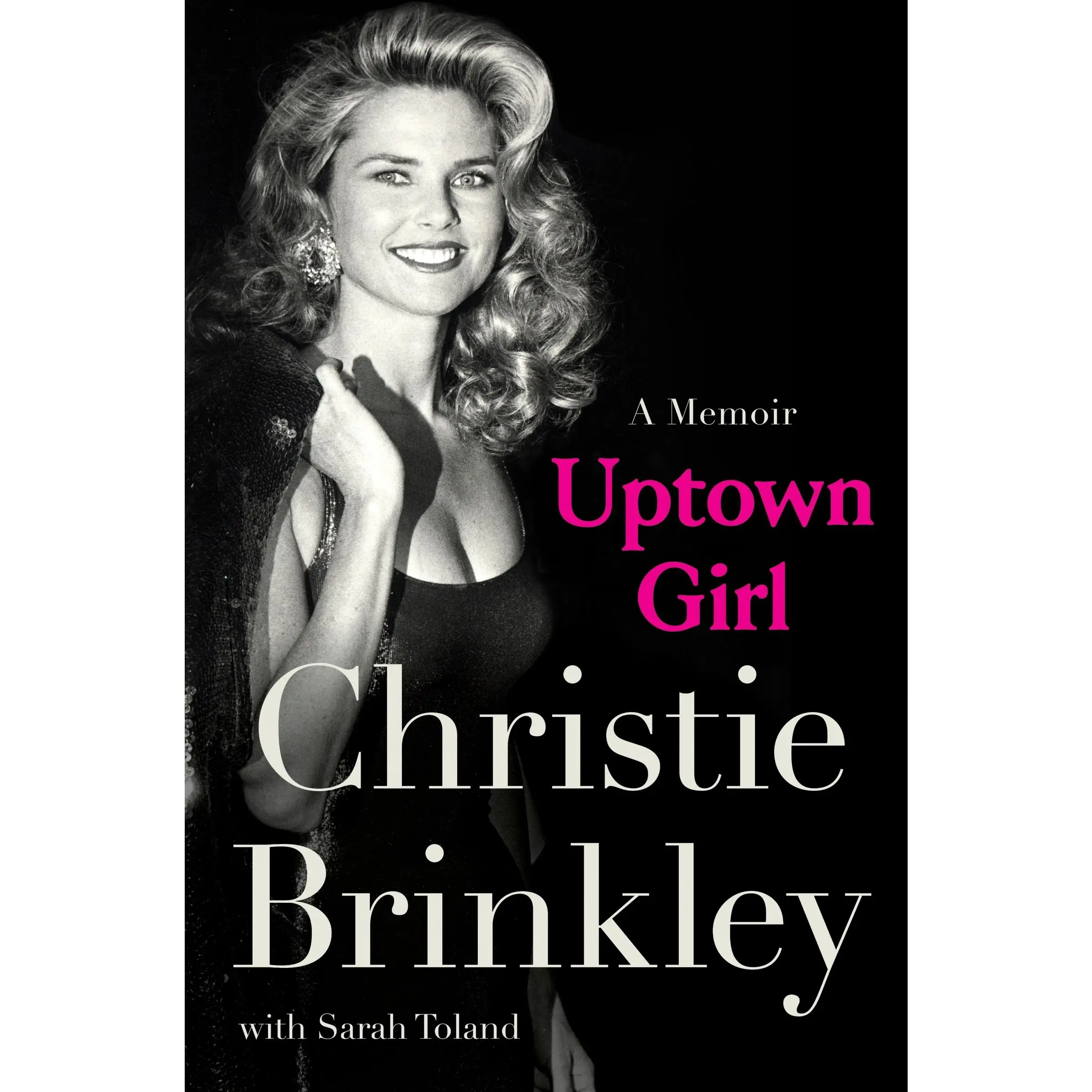 Uptown Girl: A Memoir by Christie Brinkley [Hardback Book]