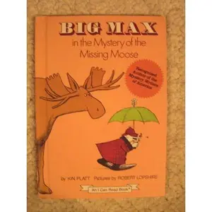 USED Book - Big Max in the Mystery of the Missing Moose (An I Can Read Book) by Kin Platt (Unknown) - english