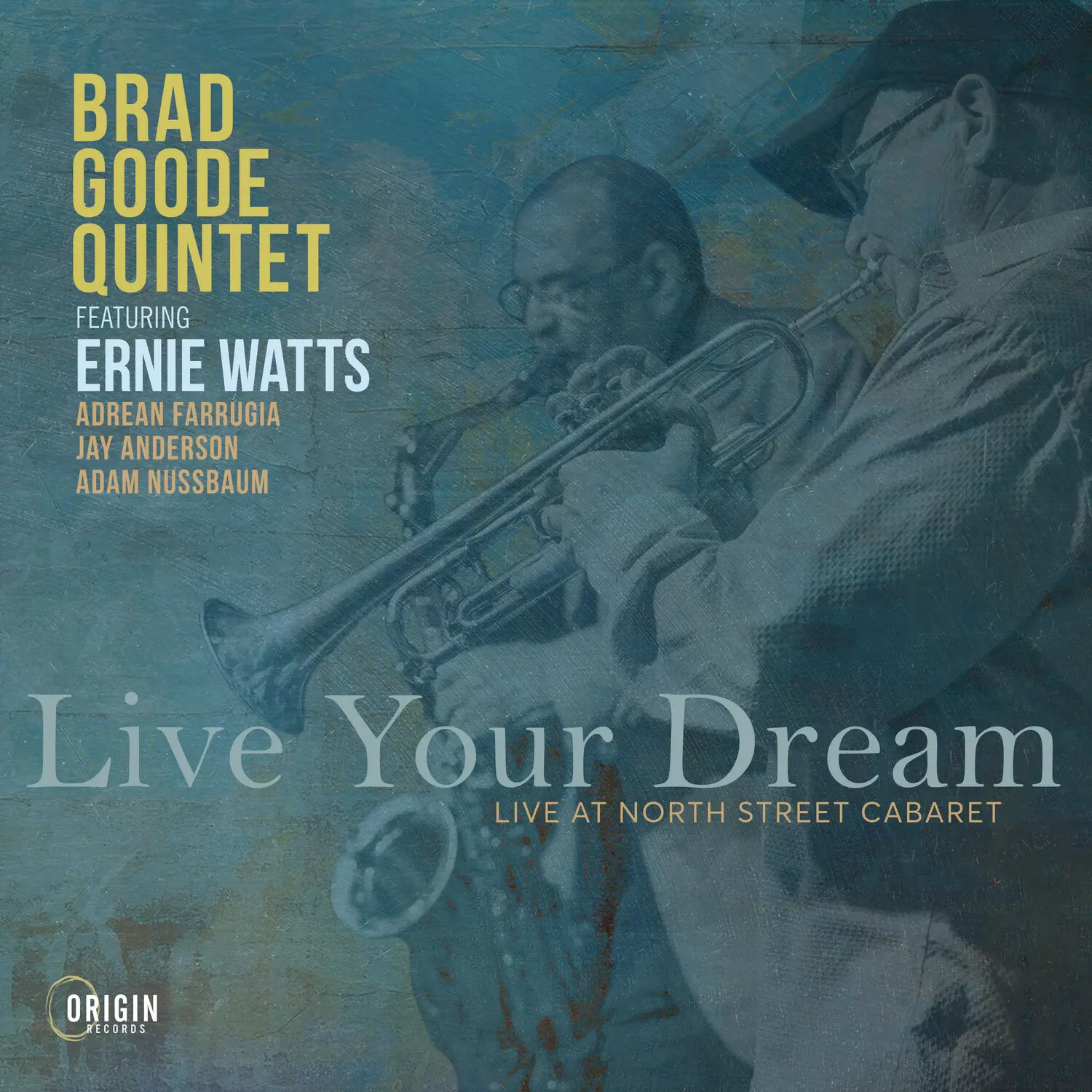 Brad Goode Quintet - Live Your Dream: Live at the North Street Cabaret  [COMPACT DISC - CD]