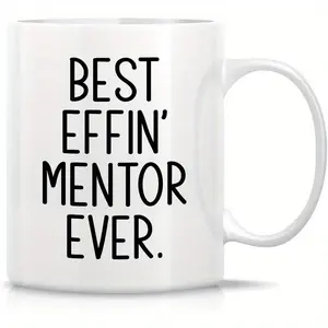 1pc, 11oz, Best Mentor Ever Ceramic Coffee Mug - Funny White Cup with Black Text Design - Perfect Gift for Mentors, Teachers, Coaches - Ideal for Birthdays, Holidays, Graduations, and Retirement Appreciation
