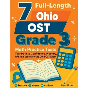 7 Full-Length Ohio OST Grade 3 Math Practice Tests: Your Path to Confidence, Mastery, and Top Scores on the Ohio OST Exam - Paperback