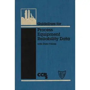 USED-Guidelines for Process Equipment Reliability Data, with Data Tables by Center for Chemical Process Safety (CCPS (Hardcover)