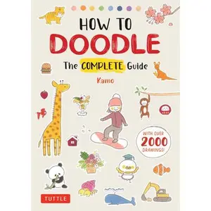 How to Doodle: The Complete Guide (with Over 2000 Drawings) -- Kamo, Paperback