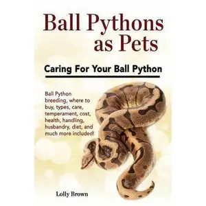 USED Book - Ball Pythons as Pets: Ball Python breeding, where to buy, types, care, temperament, cost, health, handling, husbandry, diet, and much more i by Brown, Lolly (Paperback) - english