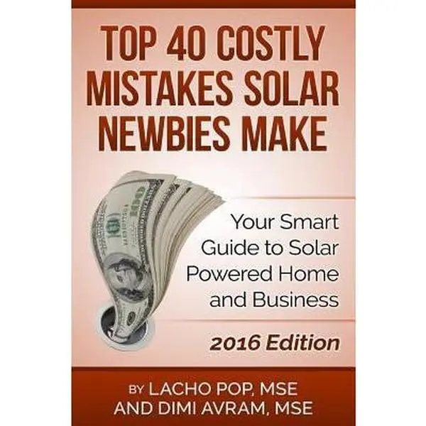 USED-Top 40 Costly Mistakes Solar Newbies Make: Your Smart Guide to Solar Powered Home and Business by Avram Mse, DIMI (Paperback)