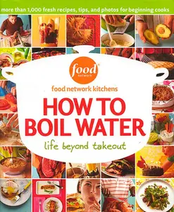USED-How to Boil Water: Life Beyond Takeout by Food Network Kitchens (Unknown Binding)